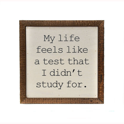 6x6 My life feels like a test...