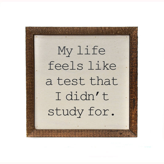 6x6 My life feels like a test...