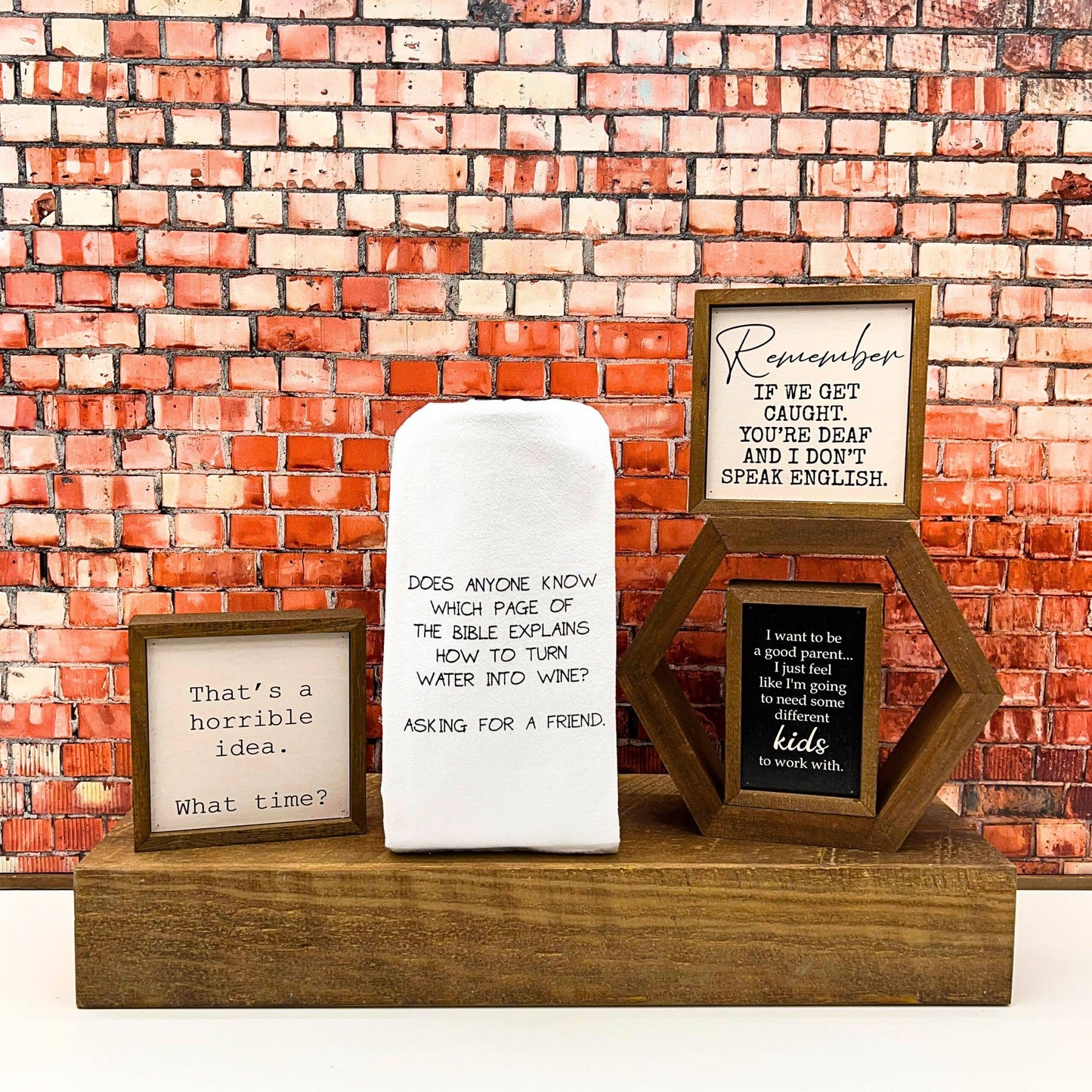 That's a horrible idea. Funny Wall Art - Rustic Home Decor