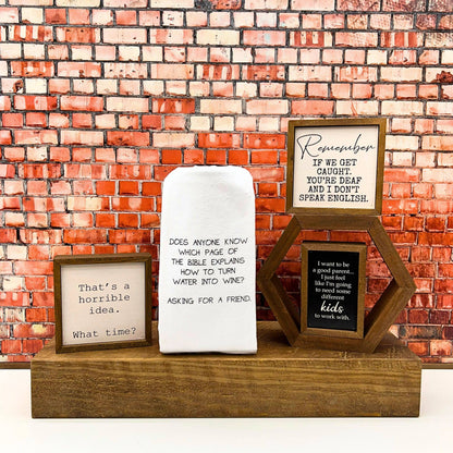 That's a horrible idea. Funny Wall Art - Rustic Home Decor