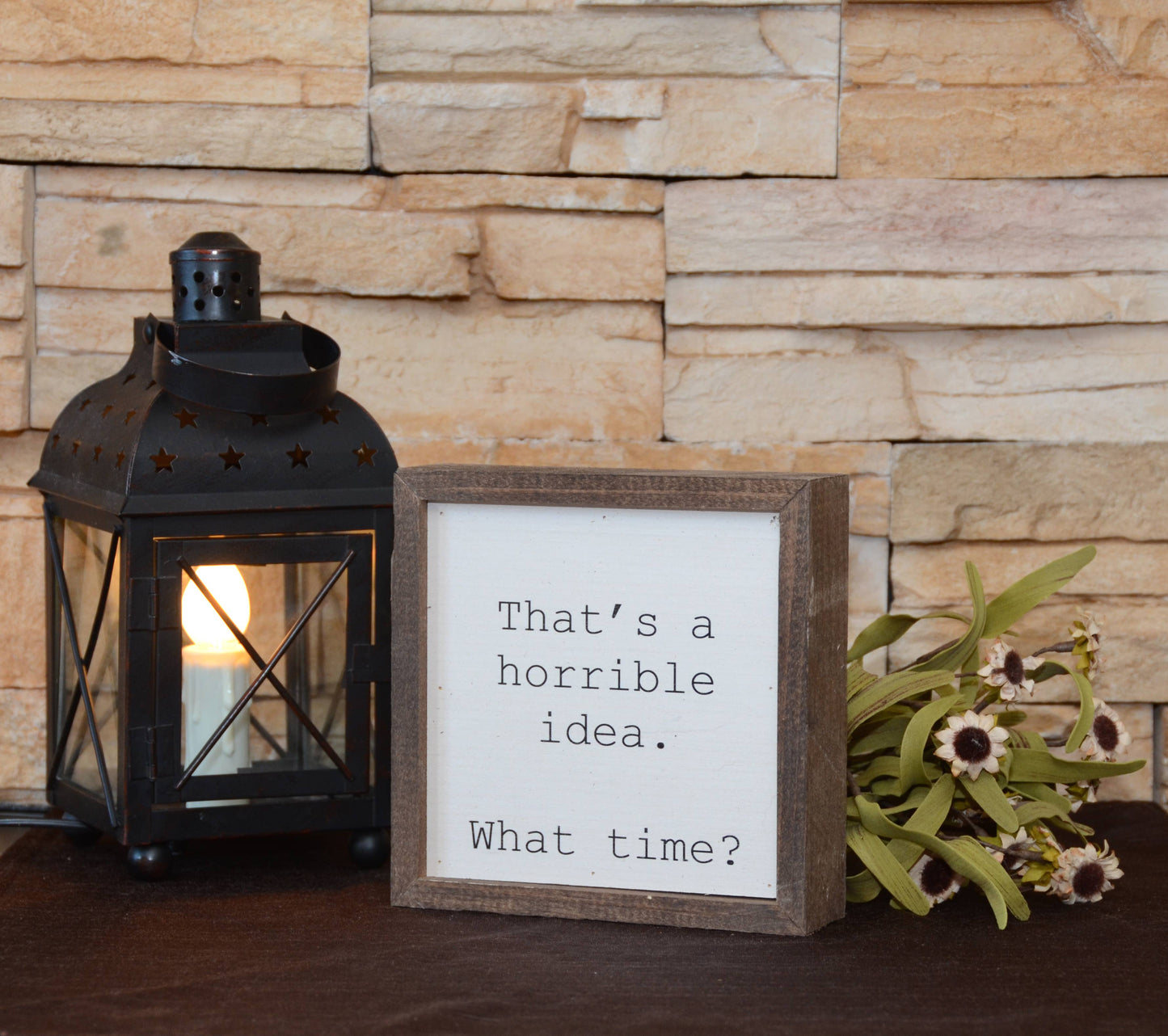 That's a horrible idea. Funny Wall Art - Rustic Home Decor